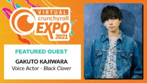Gakuto Kajiwara Black Clover Crunchyroll Expo