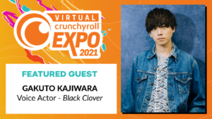 Gakuto Kajiwara Black Clover Crunchyroll Expo