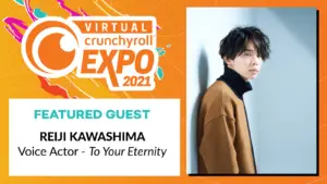 Reiji Kawashima, To Your Eternity, Crunchyroll Expo